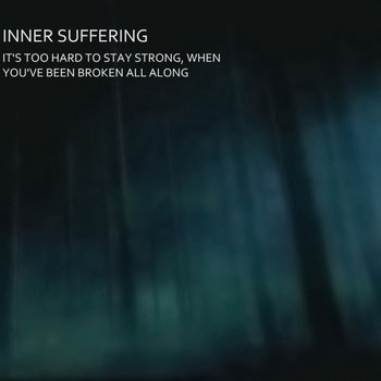 Inner Suffering (UKR) : It's Too Hard to Stay Strong, When You've Been Broken All Along